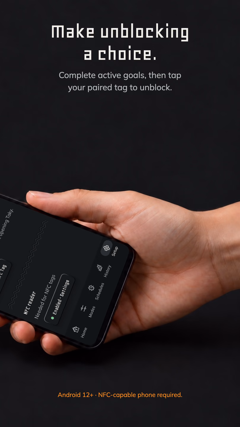 Make unblocking a choice. Complete active goals, then tap your paired tag to unblock. A hand holding the phone continues the preceding NFC scene. Android 12 or newer and an NFC-capable phone required.